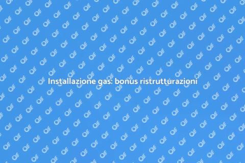 Installare tubo gas con bonus 110%