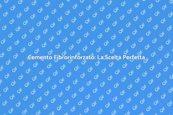 Ristrutturazioni con Cemento Fibrorinforzato