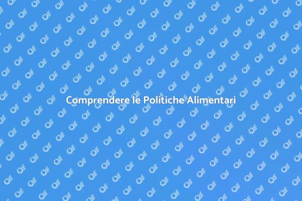 Politiche Alimentari: Cosa Devi Sapere