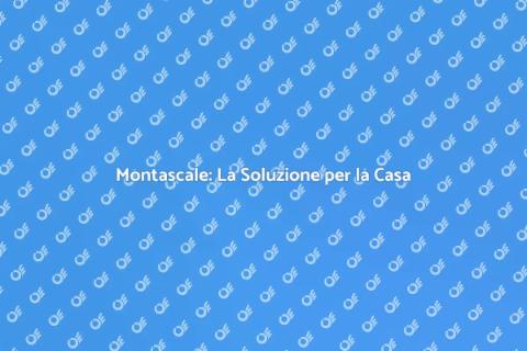 Montascale: Comfort e Accessibilità