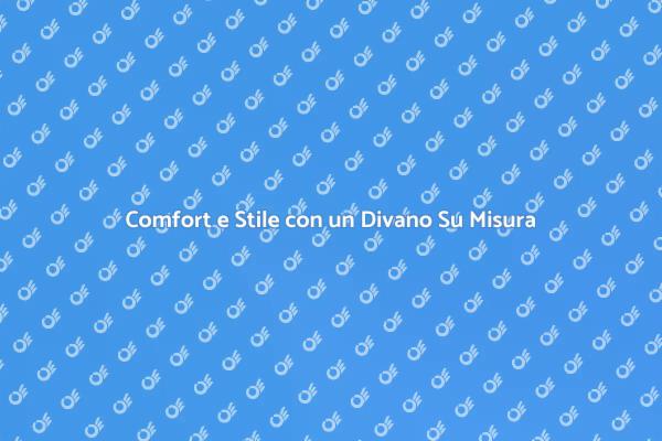 Rendi Unico il Tuo Spazio con un Divano