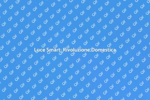 Illuminazione Smart per la Casa