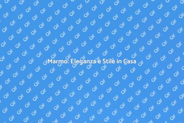 Posa in Marmo: Eleganza e Funzionalità