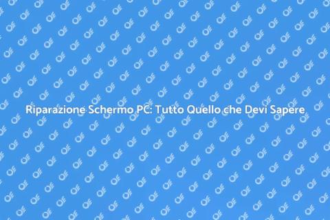 Riparare Schermo PC: Guida Pratica