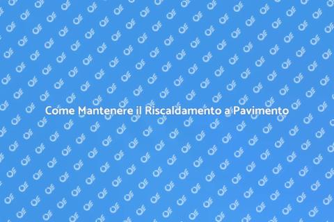 Manutenzione Riscaldamento Pavimento