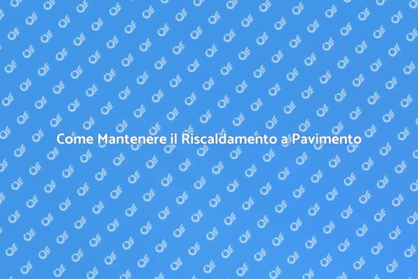 Manutenzione Efficiente del Riscaldamento