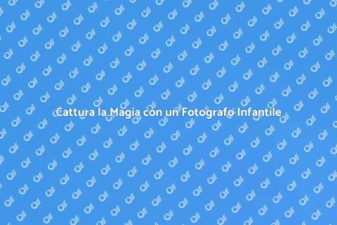 Fotografo Infantile: Cattura Magia