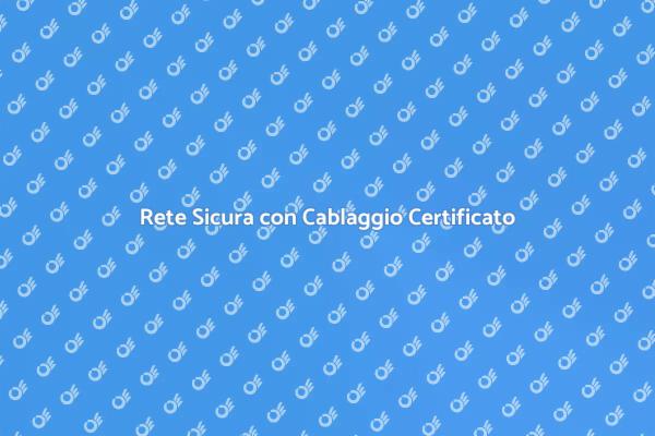 Cablaggio Certificato per Reti Affidabili