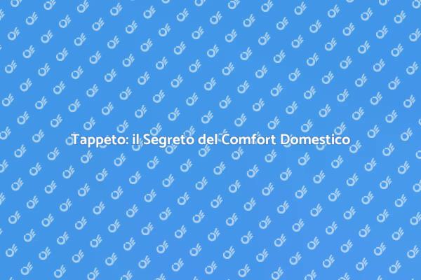 Scopri i Vantaggi dell'Installazione del Tappeto