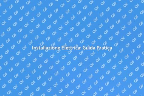 Impianti Elettrici: Installazione Sicura