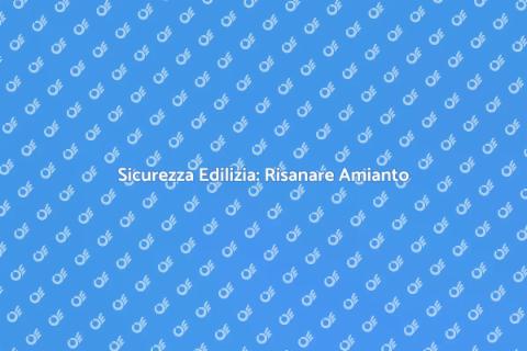 Risanare Amianto Negli Edifici