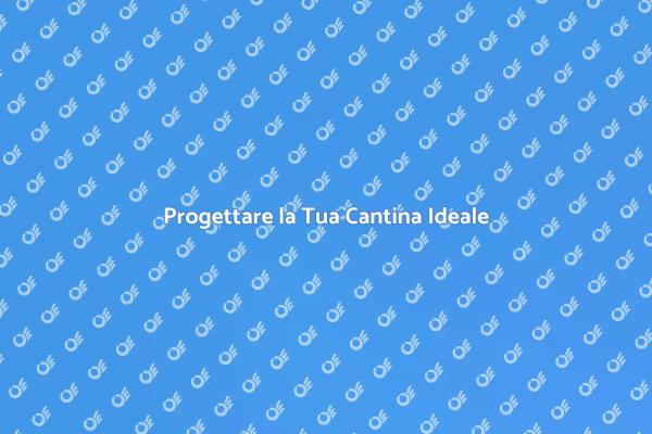 Realizza la Tua Cantina Perfetta