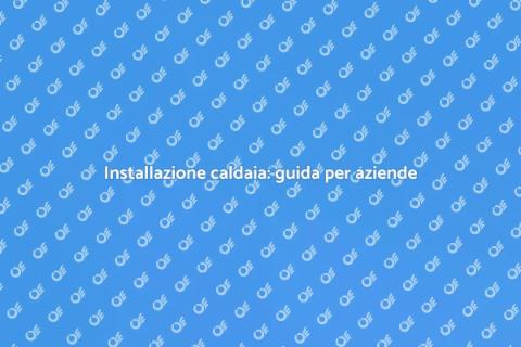 Installazione caldaia in complesso industriale