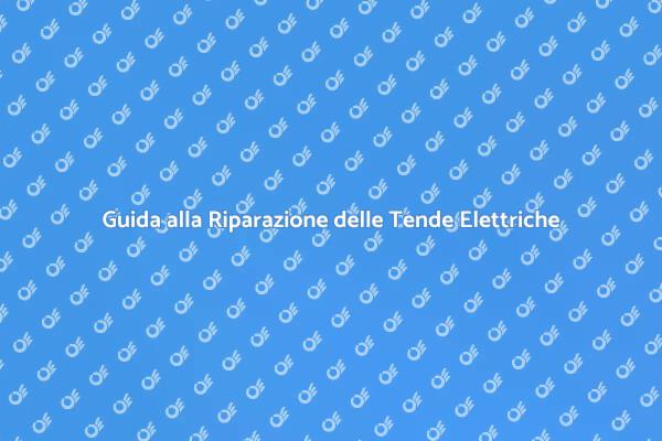 Ripristina la Tua Tenda Elettrica