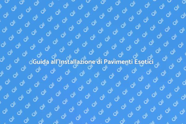 Pavimenti Esotici: Stile e Comfort