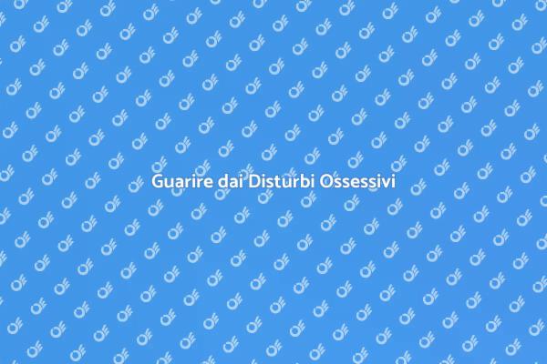 Affronta i Disturbi Ossessivi Compulsivi