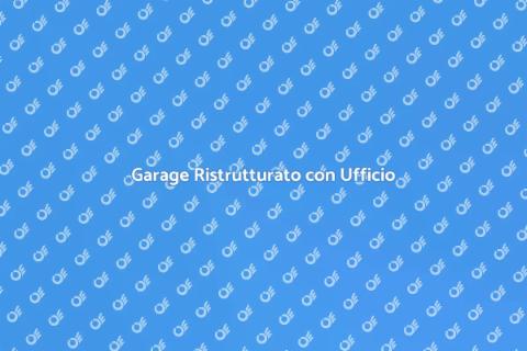 Ristrutturare Garage con Ufficio