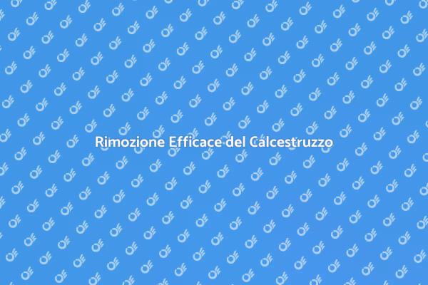 Come Rimuovere il Calcestruzzo Facile
