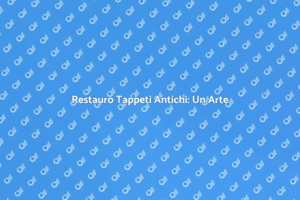 Tappeti Antichi: Lavaggio e Restauro