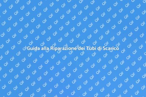 Sostituire o Riparare Tubi di Scarico