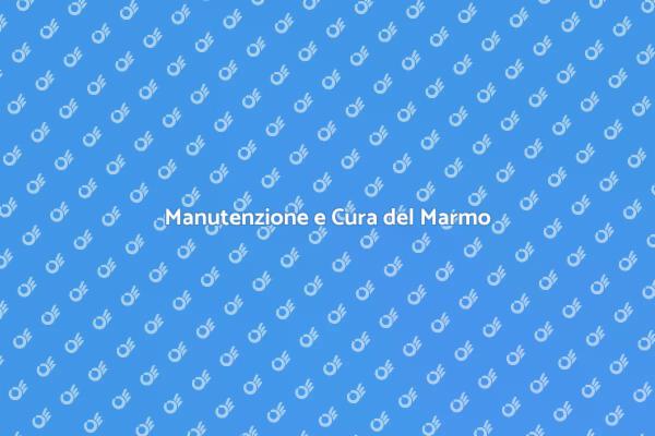 Mantieni il Tuo Marmo Sempre Splendente