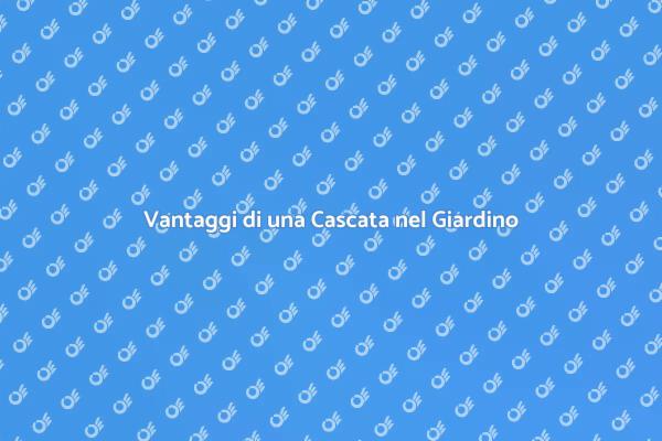 Cascate: il Tocco Magico per il Giardino