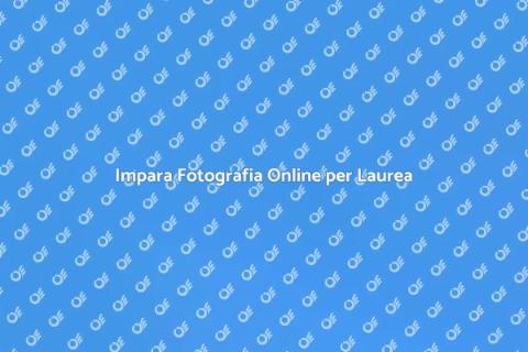 Corso di Fotografia Online per Laurea