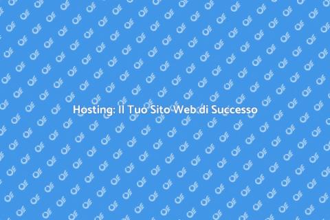 Crea il Tuo Sito Web con Hosting