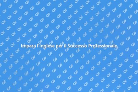 Corso di Inglese Professionale Efficace