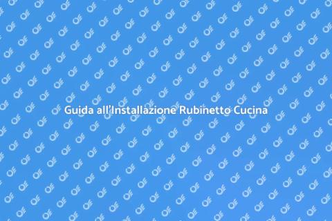 Installare Rubinetto Cucina Facile