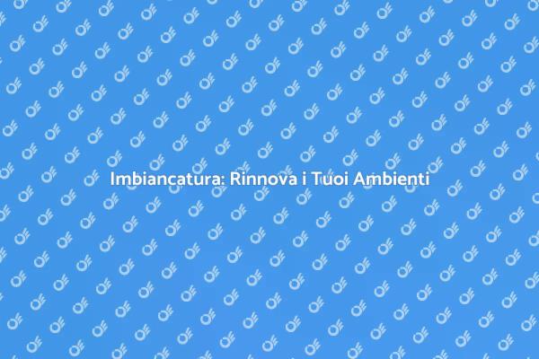 Imbiancatura: Rinnova con Stile