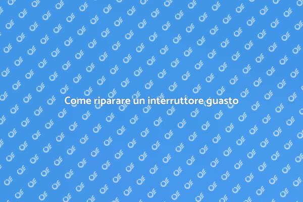 Ripristina il tuo interruttore in pochi passi