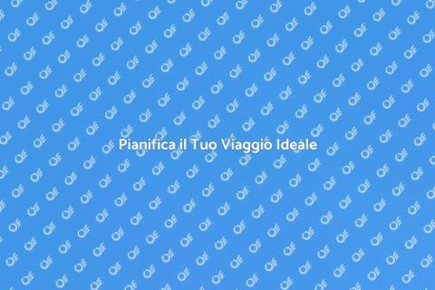 Organizzare il Viaggio Perfetto