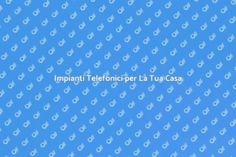 Progettazione Impianti Telefonici