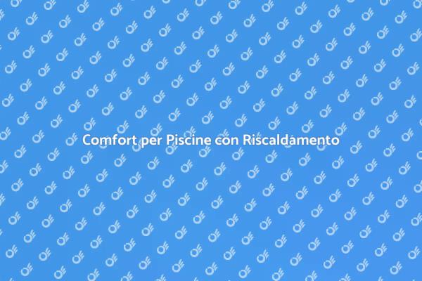 Riscaldamento Innovativo per Piscine