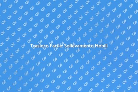 Sollevamento e Spostamento Mobili