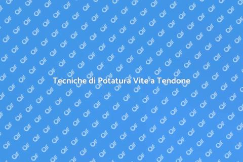 Potatura della Vite a Tendone