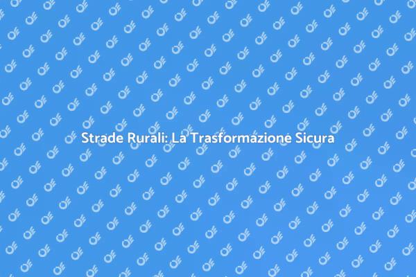 Ristrutturazione Strade Rurali: Vantaggi