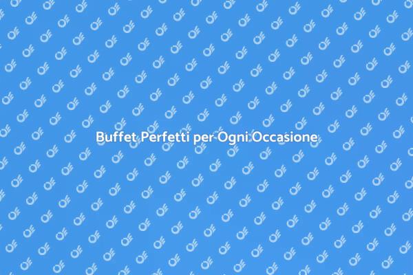 Buffet Indimenticabili per Eventi Speciali