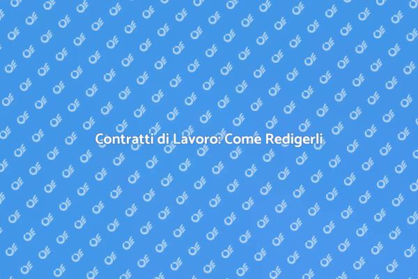 Redigere Contratti: Un Passo Fondamentale