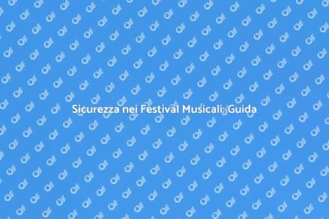 Misure di Sicurezza per Festival Musicali