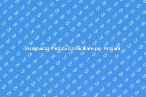 Visita Medica Domiciliare per Anziani
