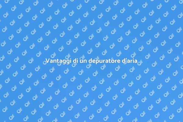 Perché scegliere un depuratore d'aria