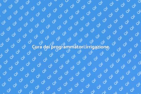 Manutenzione programmatori irrigazione