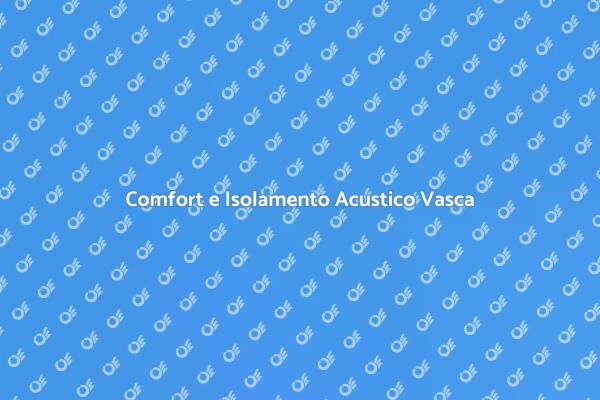 Comfort Acustico per Vasca Idromassaggio
