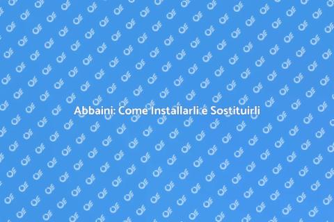 Installare Abbaini: Guida Completa