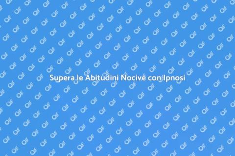 Terapia Ipnotica per Abitudini Nocive