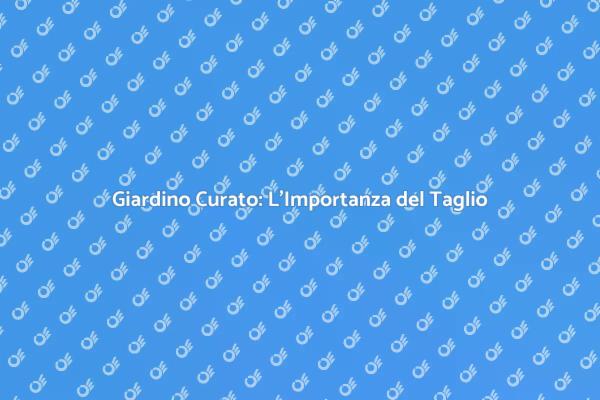 Manutenzione dell'Erba per un Giardino Ideale