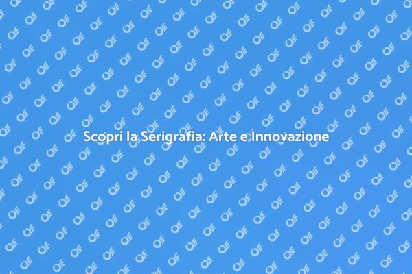 Serigrafia: Trasforma Idee in Arte