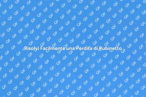 Riparare Perdita Rubinetto Facile